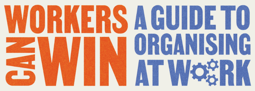 Image shows the cover of Workers Can WIn: Organising at Work, which has blue and orange text on a beige background.